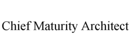 chief maturity architect