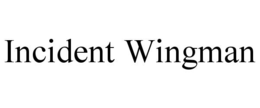 incident wingman