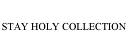 stay holy collection