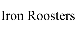 iron roosters