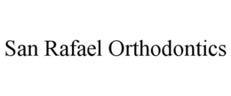 san rafael orthodontics