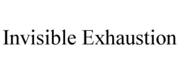 invisible exhaustion