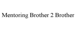 mentoring brother 2 brother