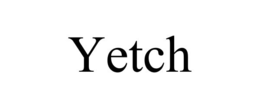 yetch