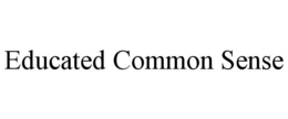educated common sense
