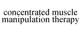 concentrated muscle manipulation therapy