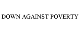 down against poverty