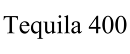 tequila 400