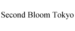 second bloom tokyo