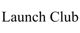launch club