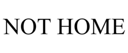 not home