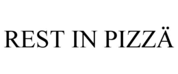 rest in pizzÄ