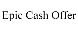 epic cash offer