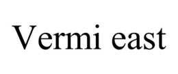 vermi east