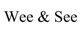 wee & see