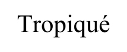 tropiquÉ