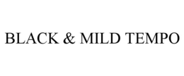 black & mild tempo
