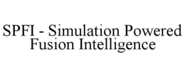 spfi - simulation powered fusion intelligence