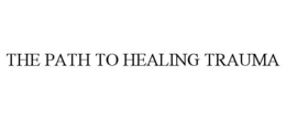 the path to healing trauma