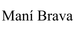 manÍ brava
