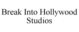 break into hollywood studios