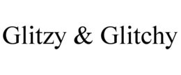glitzy & glitchy