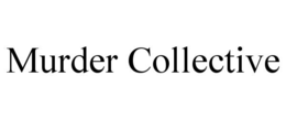 murder collective