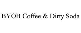 byob coffee & dirty soda