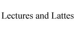 lectures and lattes