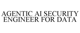 agentic ai security engineer for data