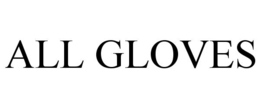 all gloves