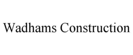 wadhams construction