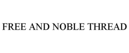 free and noble thread