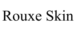rouxe skin