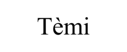 tÈmi