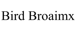 bird broaimx