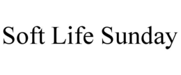 soft life sunday