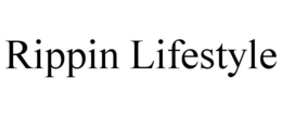rippin lifestyle