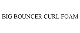 big bouncer curl foam