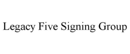 legacy five signing group