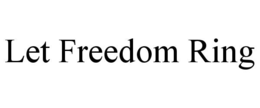 let freedom ring