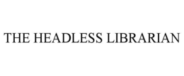 the headless librarian