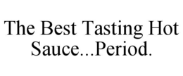 the best tasting hot sauce...period.