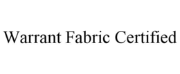 warrant fabric certified