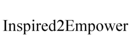 inspired2empower