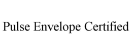 pulse envelope certified