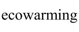 ecowarming