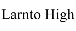 larnto high