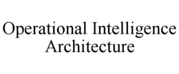 operational intelligence architecture