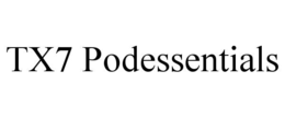 tx7 podessentials